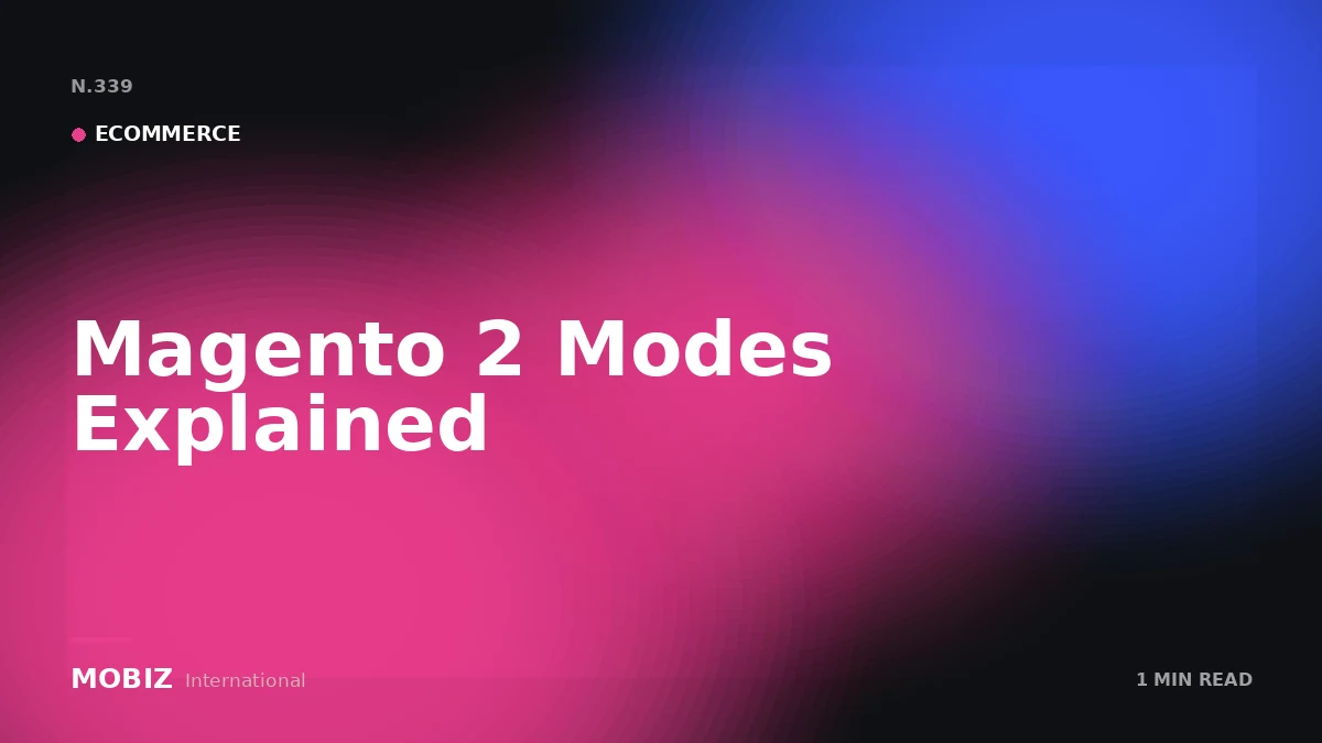 Magento 2 Modes Explained | Developer & Production Setup